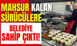 Mahsur Kalan Sürücülere Belediye Sahip Çıktı!