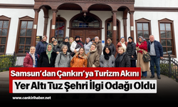 Samsun’dan Çankırı’ya Turizm Akını: Yer Altı Tuz Şehri İlgi Odağı Oldu