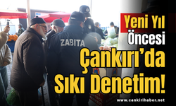 Yeni Yıl Öncesi Çankırı’da Sıkı Denetim!