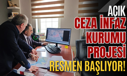 Açık Ceza İnfaz Kurumu Projesi Resmen Başlıyor!