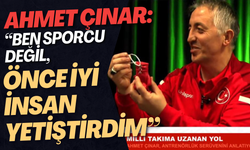 Ahmet Çınar: “Ben Sporcu Değil, Önce İyi İnsan Yetiştirdim”