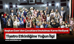 Başkan Esen’den Çocuklara Unutulmaz Karne Hediyesi: Tiyatro Etkinliğine Yoğun İlgi
