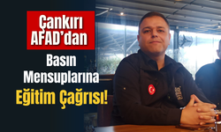 Çankırı AFAD’dan Basın Mensuplarına Eğitim Çağrısı!