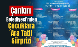 Çankırı Belediyesi’nden Çocuklara Ara Tatil Sürprizi