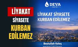 LİYAKAT SİYASETE KURBAN EDİLEMEZ