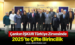 Çankırı İŞKUR Türkiye Zirvesinde: 2025’te Çifte Birincilik