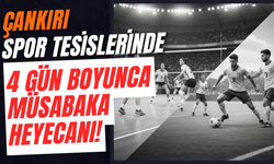 Çankırı Spor Tesislerinde 4 Gün Boyunca Müsabaka Heyecanı!