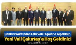 Çankırı Vakfı’ndan Eski Vali Taşolar’a Teşekkür, Yeni Vali Çakırtaş’a Hoş Geldiniz!