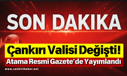 Çankırı Valisi Değişti!  Atama Resmî Gazete’de Yayımlandı