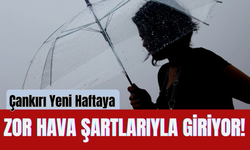 Çankırı Yeni Haftaya Zor Hava Şartlarıyla Giriyor!