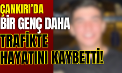 Çankırı’da Bir Genç Daha Trafikte Hayatını Kaybetti!