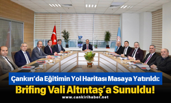 Çankırı’da Eğitimin Yol Haritası Masaya Yatırıldı: Brifing Vali Altıntaş’a Sunuldu!