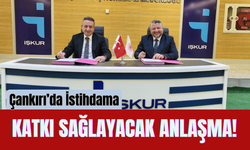 Çankırı’da İstihdama Katkı Sağlayacak Anlaşma!