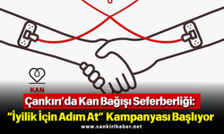 Çankırı’da Kan Bağışı Seferberliği: “İyilik İçin Adım At” Kampanyası Başlıyor