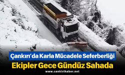 Çankırı’da Karla Mücadele Seferberliği: Ekipler Gece Gündüz Sahada