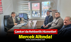 Çankırı’da Rehberlik Hizmetleri Mercek Altında!