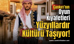 Çankırı’nın Oyun Kıyafetleri Yüzyıllardır Kültürü Taşıyor!
