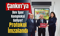 Çankırı’ya Dev Spor Kompleksi Geliyor! Protokol İmzalandı