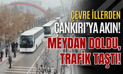 Çevre İllerden Çankırı’ya Akın! Meydan Doldu, Trafik Taştı!
