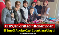 CHP Çankırı Kadın Kolları’ndan El Emeği Atkılar Özel Çocuklara Ulaştı!