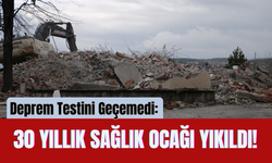 Deprem Testini Geçemedi: 30 Yıllık Sağlık Ocağı Yıkıldı!