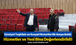 Emniyet Teşkilatı ve Sosyal Hizmetler Bir Araya Geldi: Hizmetler ve Yeni Bina Değerlendirildi!
