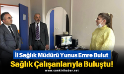 İl Sağlık Müdürü Yunus Emre Bulut Sağlık Çalışanlarıyla Buluştu!