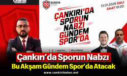 Çankırı’da Sporun Nabzı Bu Akşam Gündem Spor’da Atacak