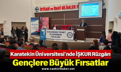 Karatekin Üniversitesi’nde İŞKUR Rüzgârı: Gençlere Büyük Fırsatlar
