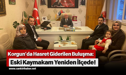 Korgun’da Hasret Giderilen Buluşma: Eski Kaymakam Yeniden İlçede!