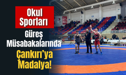 Okul Sporları Güreş Müsabakalarında Çankırı’ya Madalya!