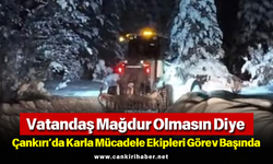 Vatandaş Mağdur Olmasın Diye Çankırı’da Karla Mücadele Ekipleri Görev Başında
