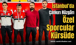 İstanbul’da Çankırı Rüzgârı: Özel Sporcular Kürsüde
