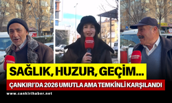 SAĞLIK, HUZUR, GEÇİM… ÇANKIRI’DA 2026 UMUTLA AMA TEMKİNLİ KARŞILANDI