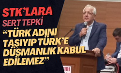 STK’lara Sert Tepki: “Türk Adını Taşıyıp Türk’e Düşmanlık Kabul Edilemez”