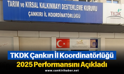 TKDK Çankırı İl Koordinatörlüğü 2025 Performansını Açıkladı