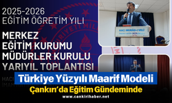 Türkiye Yüzyılı Maarif Modeli Çankırı’da Eğitim Gündeminde
