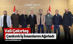 Vali Çakırtaş, Çankırılı İş İnsanlarını Ağırladı