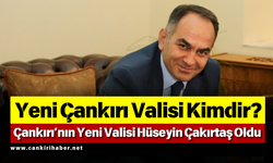 Yeni Çankırı Valisi Kimdir? Çankırı’nın Yeni Valisi Hüseyin Çakırtaş Oldu