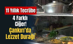 11 Yıllık Tecrübe, 4 Farklı Ciğer! Çankırı’da Lezzet Durağı