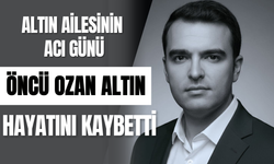 Altın Ailesinin Acı Günü: Öncü Ozan Altın Hayatını Kaybetti