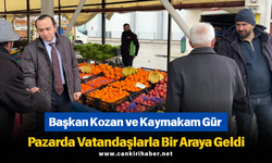 Başkan Kozan ve Kaymakam Gür Pazarda Vatandaşlarla Bir Araya Geldi