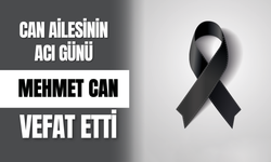 Can Ailesinin Acı Günü: Mehmet Can Vefat Etti