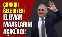 Çankırı Belediyesi Eleman Maaşlarını Açıkladı!