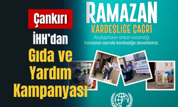 Çankırı İHH’dan Gıda ve Yardım Kampanyası