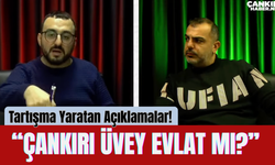 “Çankırı Üvey Evlat mı?” Tartışma Yaratan Açıklamalar!