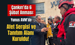 Çankırı’da 6 Şubat Anması: Yunus AVM’de Afet Sergisi ve Tanıtım Alanı Kuruldu!