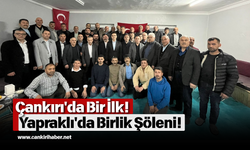 Çankırı'da Bir İlk! Yapraklı'da Birlik Şöleni!