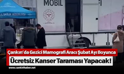 Çankırı’da Gezici Mamografi Aracı Şubat Ayı Boyunca Ücretsiz Kanser Taraması Yapacak!