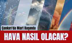 Çankırı’da Mart Başında Hava Nasıl Olacak?